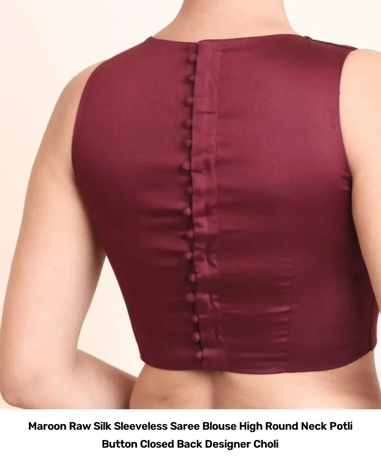 Maroon Raw Silk Sleeveless Saree Blouse – High Round Neck Potli Button Closed Back Designer Choli 3
