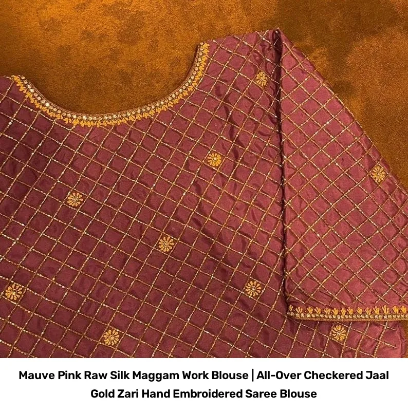 Mauve Pink Raw Silk Maggam Work Blouse | All-Over Checkered Jaal Gold Zari Hand Embroidered Saree Blouse 3