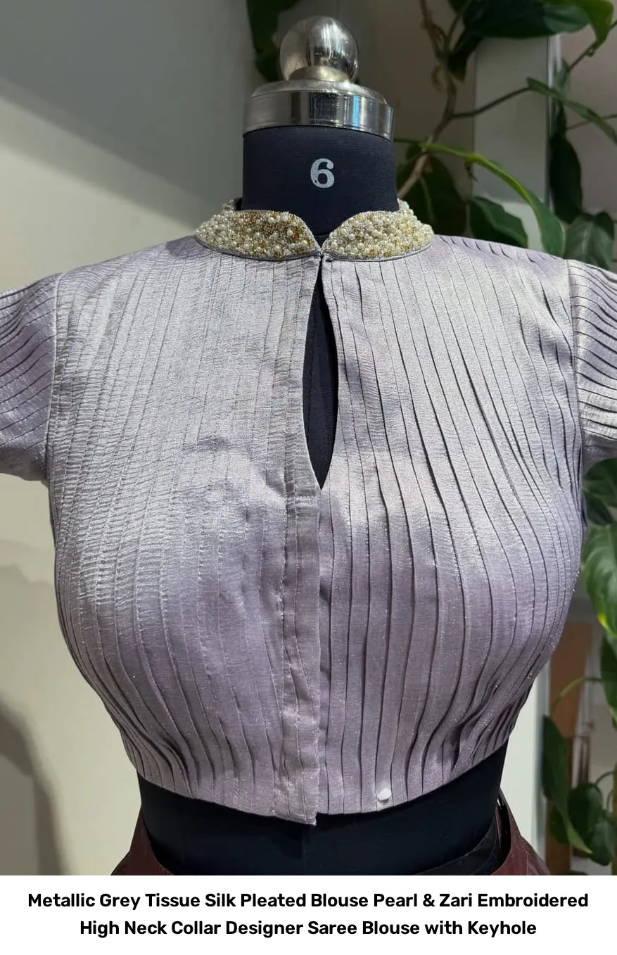Metallic Grey Tissue Silk Pleated Blouse – Pearl & Zari Embroidered High Neck Collar Designer Saree Blouse with Keyhole 2