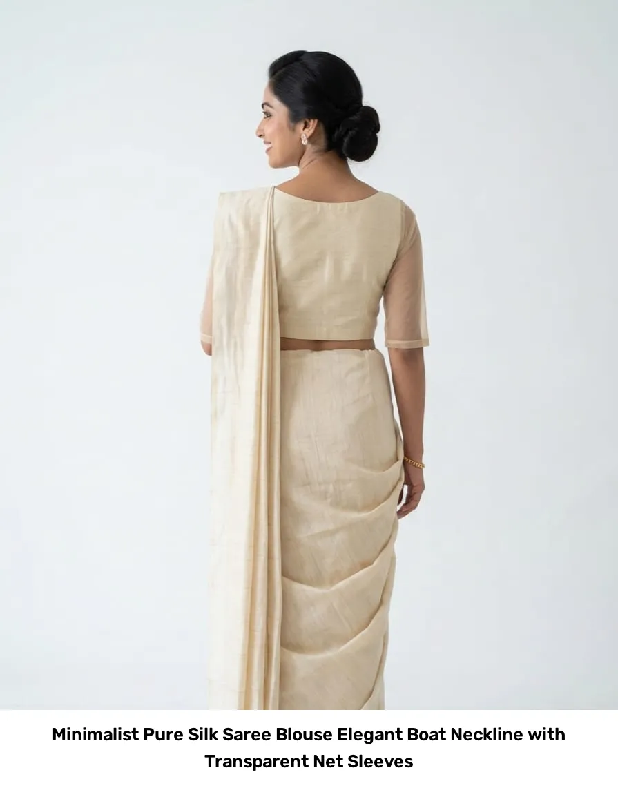 Minimalist Pure Silk Saree Blouse – Elegant Boat Neckline with Transparent Net Sleeves 4