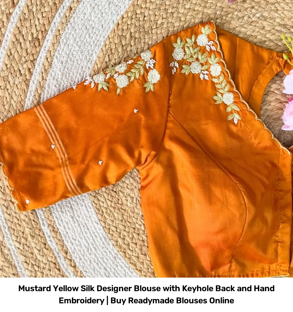 Mustard Yellow Silk Designer Blouse with Keyhole Back and Hand Embroidery | Readymade Blouses 4