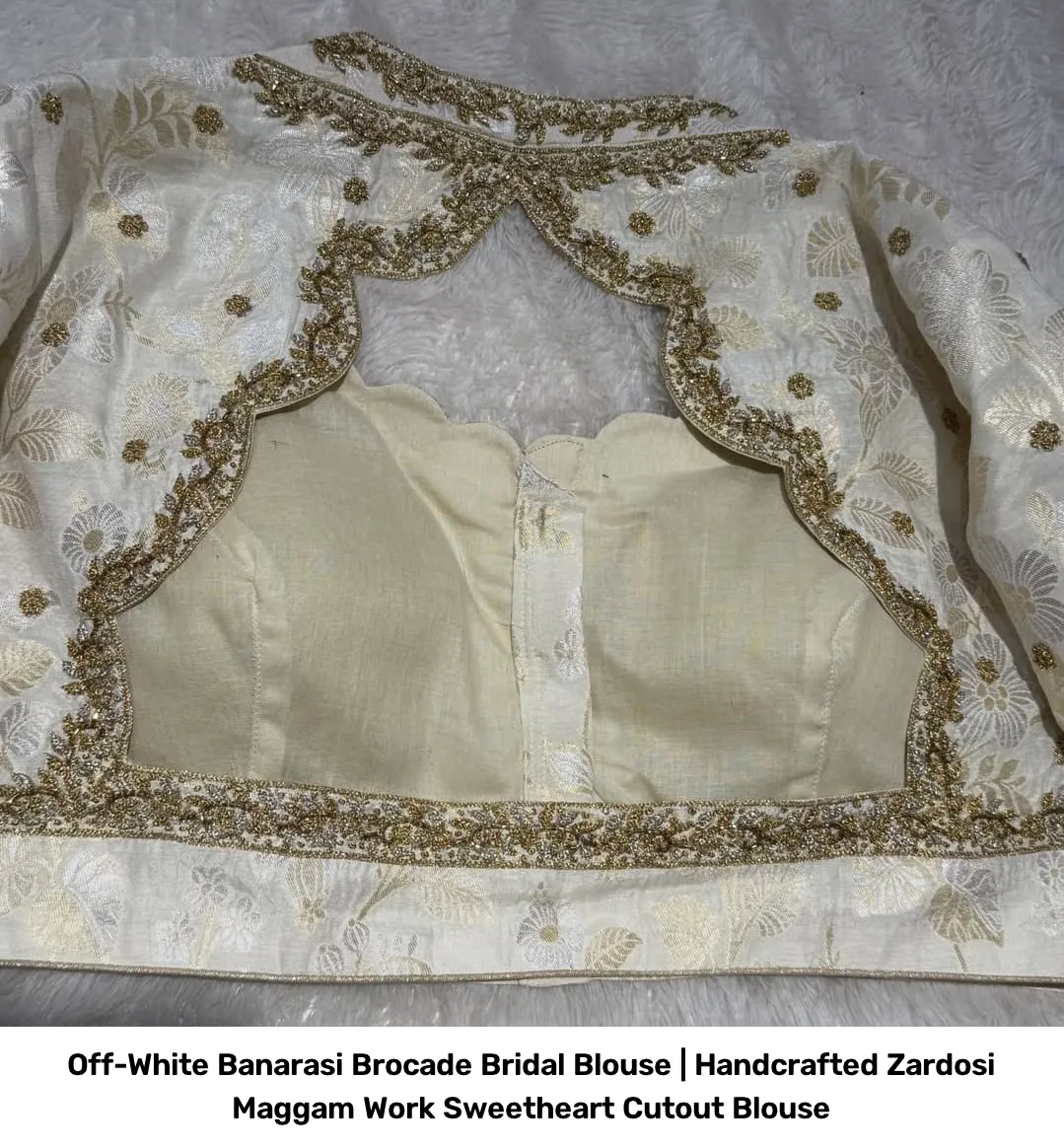 Off-White Banarasi Brocade Bridal Blouse | Handcrafted Zardosi Maggam Work Sweetheart Cutout Blouse 2