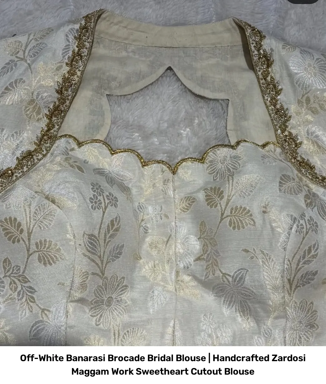 Off-White Banarasi Brocade Bridal Blouse | Handcrafted Zardosi Maggam Work Sweetheart Cutout Blouse 3