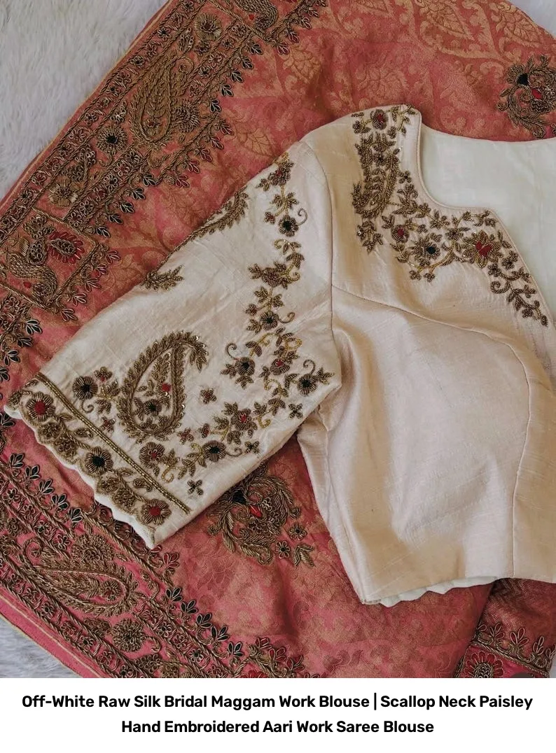 Off-White Raw Silk Bridal Maggam Work Blouse | Scallop Neck Paisley Hand Embroidered Aari Work Saree Blouse 2