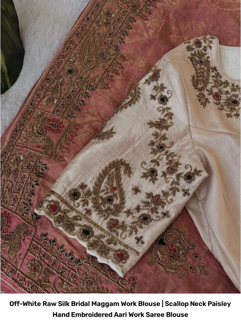 Off-White Raw Silk Bridal Maggam Work Blouse | Scallop Neck Paisley Hand Embroidered Aari Work Saree Blouse 6