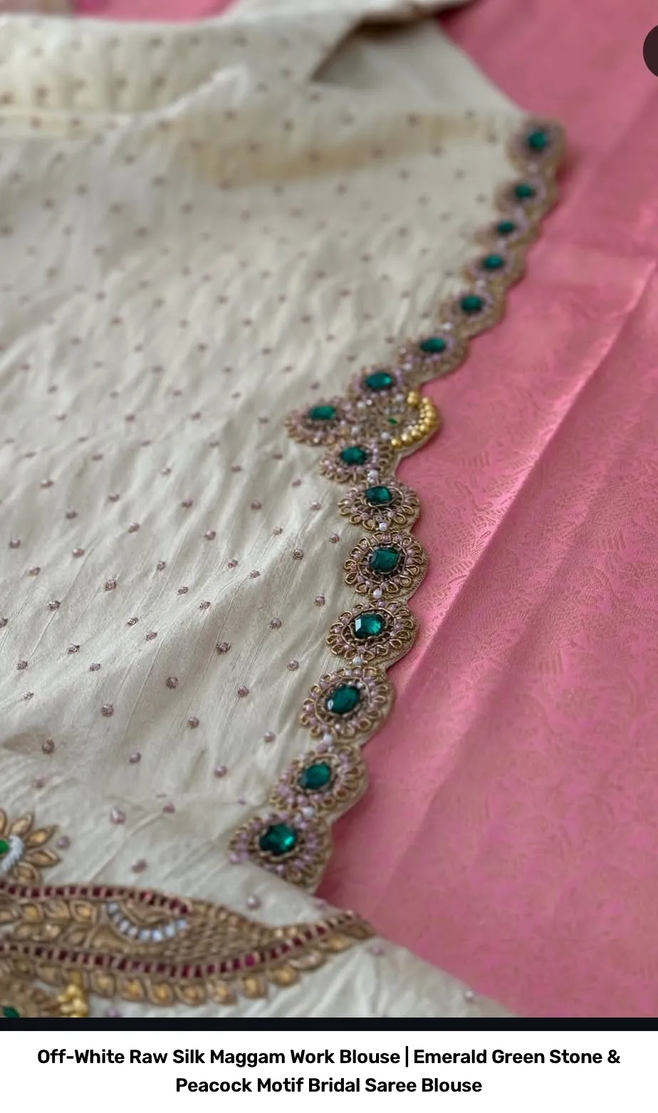 Off-White Raw Silk Maggam Work Blouse | Emerald Green Stone & Peacock Motif Bridal Saree Blouse 3
