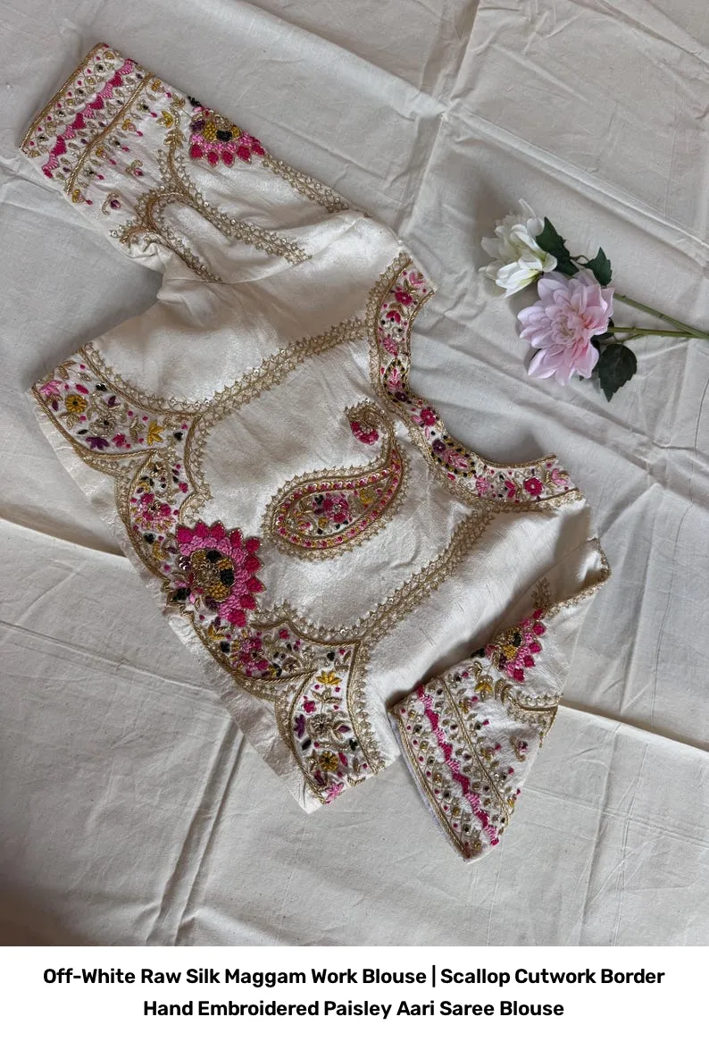 Off-White Raw Silk Maggam Work Blouse | Scallop Cutwork Border Hand Embroidered Paisley Aari Saree Blouse 7