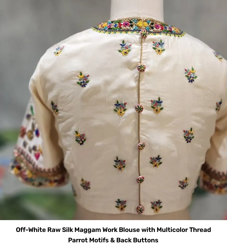 Off-White Raw Silk Maggam Work Blouse with Multicolor Thread Parrot Motifs & Back Buttons 3