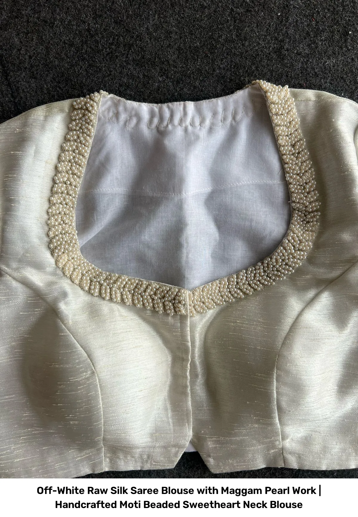 Off-White Raw Silk Saree Blouse with Maggam Pearl Work | Handcrafted Moti Beaded Sweetheart Neck Blouse 4