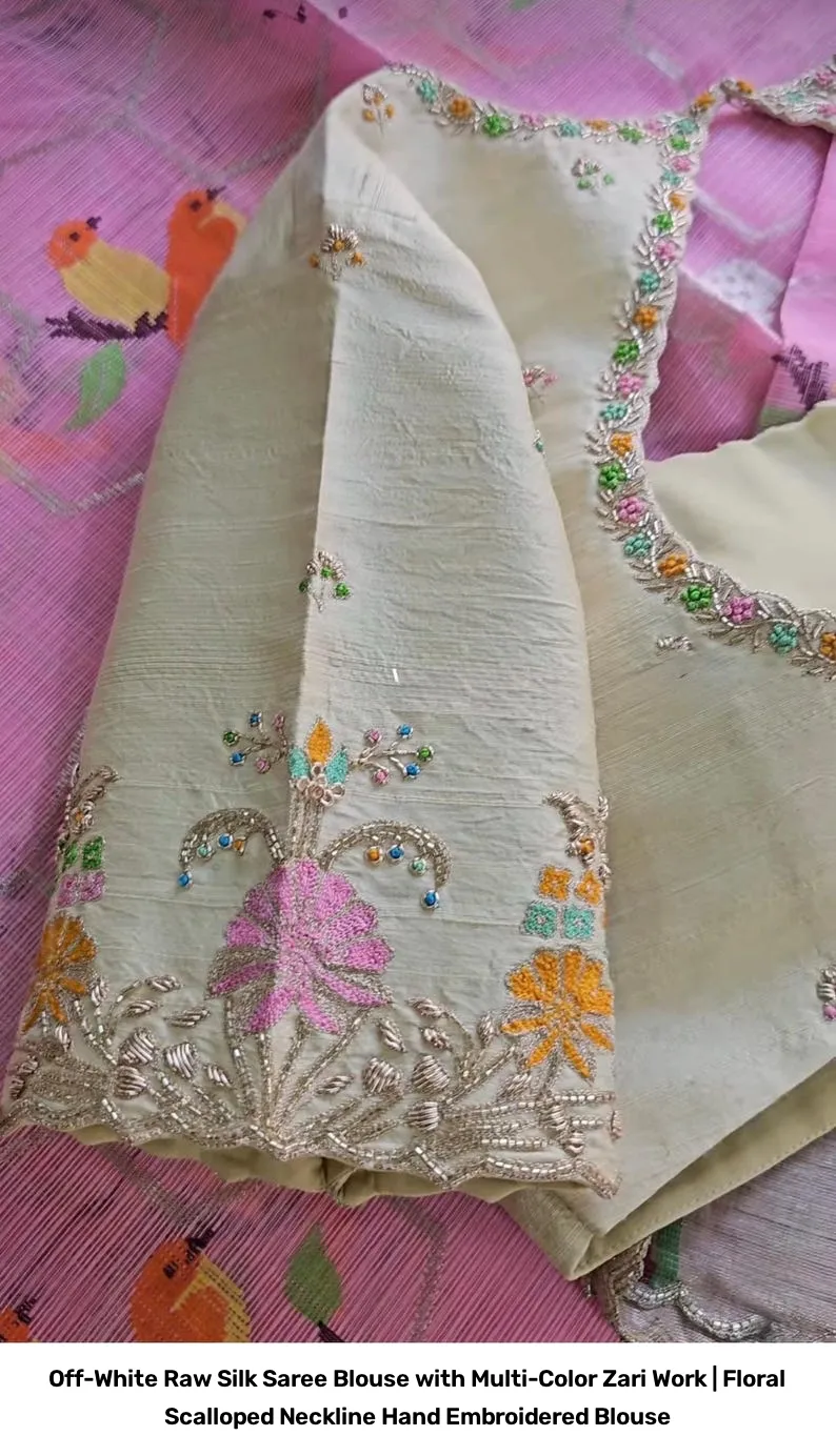 Off-White Raw Silk Saree Blouse with Multi-Color Zari Work | Floral Scalloped Neckline Hand Embroidered Blouse 2