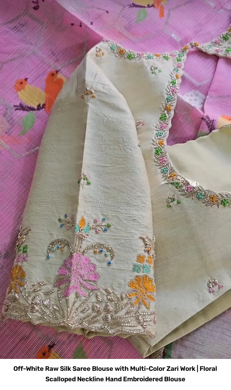 Off-White Raw Silk Saree Blouse with Multi-Color Zari Work | Floral Scalloped Neckline Hand Embroidered Blouse 5
