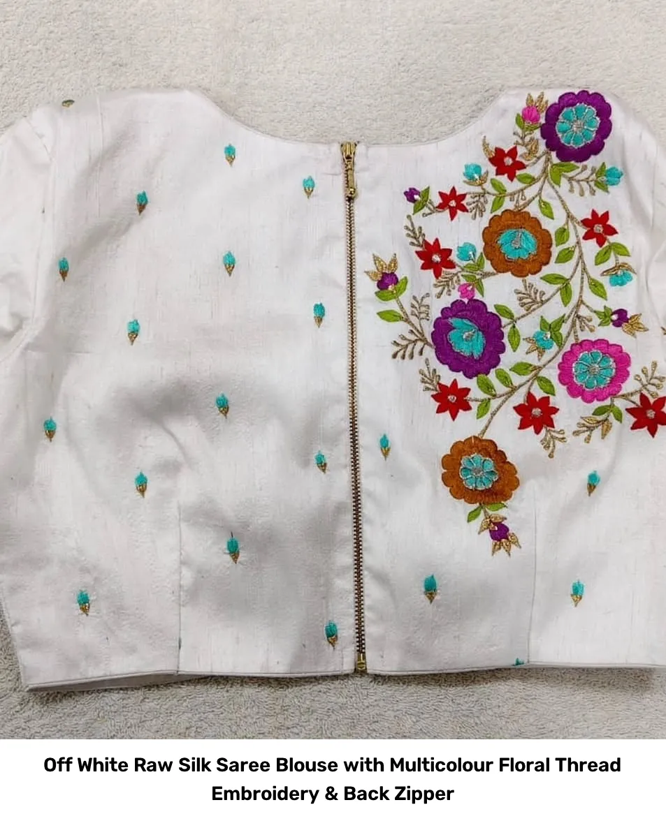 Off White Raw Silk Saree Blouse with Multicolour Floral Thread Embroidery & Back Zipper 2