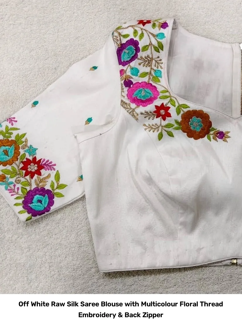 Off White Raw Silk Saree Blouse with Multicolour Floral Thread Embroidery & Back Zipper 3