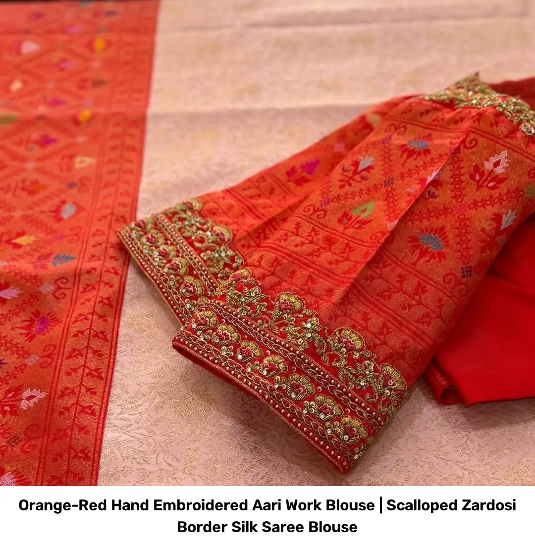 Orange-Red Hand Embroidered Aari Work Blouse | Scalloped Zardosi Border Silk Saree Blouse 2