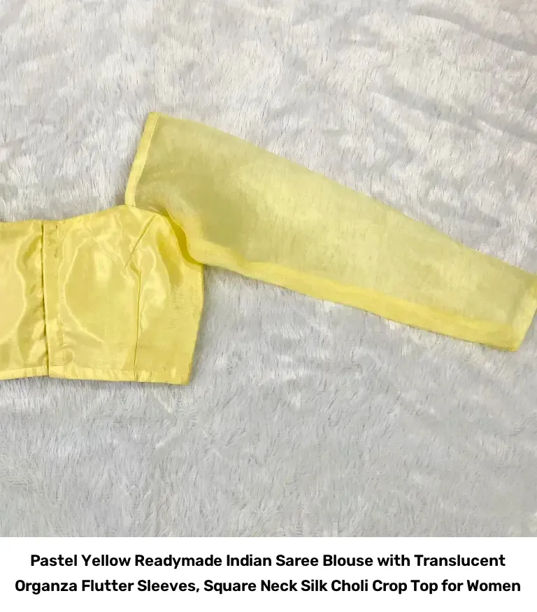 Pastel Yellow Readymade Indian Saree Blouse with Translucent Organza Flutter Sleeves, Square Neck Silk Choli Crop Top for Women 2