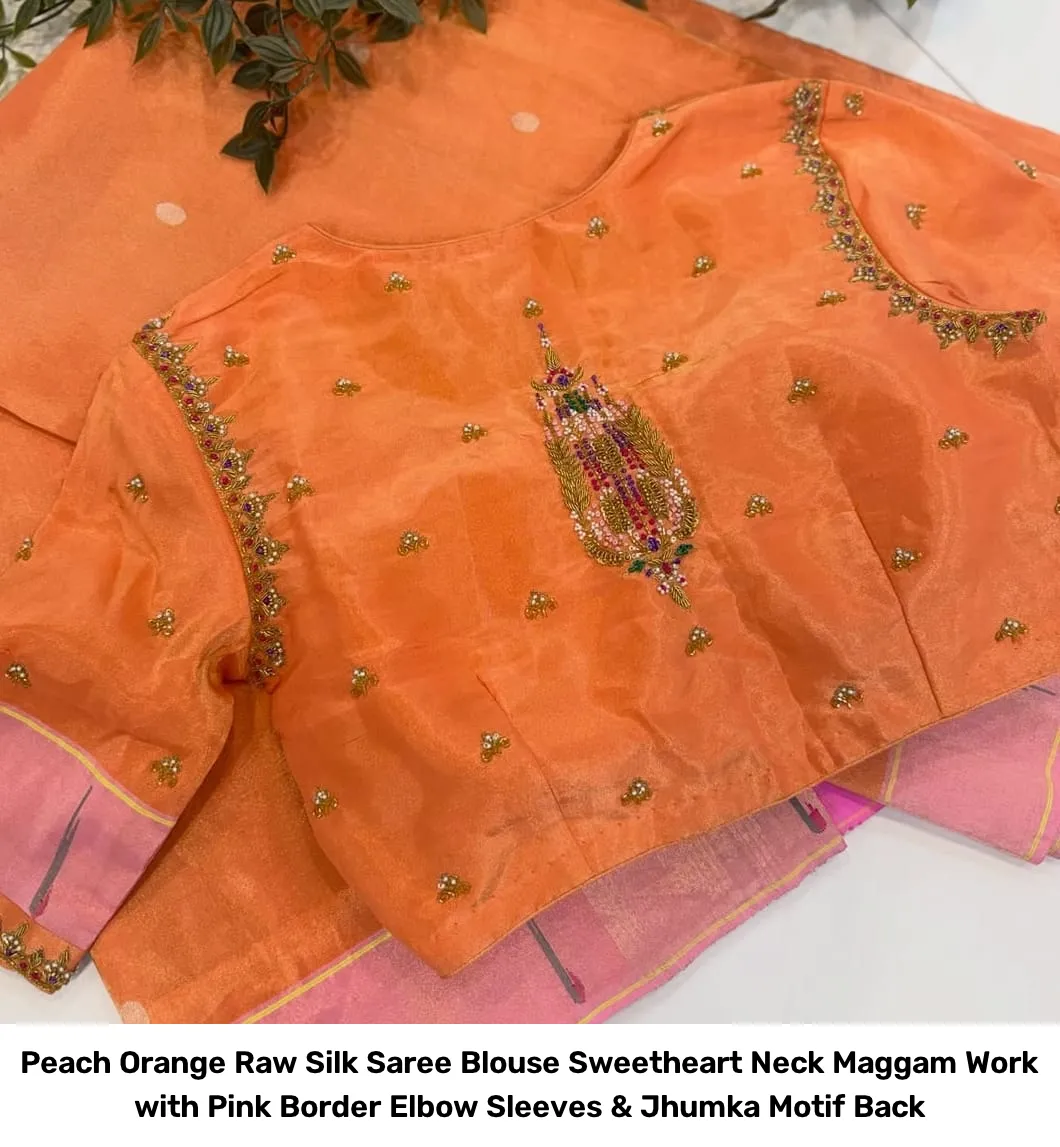 Peach Orange Raw Silk Saree Blouse – Sweetheart Neck Maggam Work with Pink Border Elbow Sleeves & Jhumka Motif Back 3