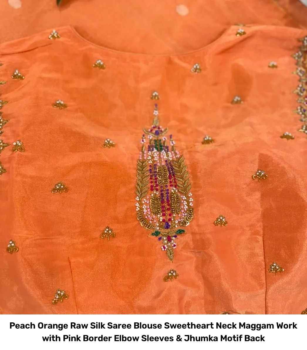 Peach Orange Raw Silk Saree Blouse – Sweetheart Neck Maggam Work with Pink Border Elbow Sleeves & Jhumka Motif Back 4