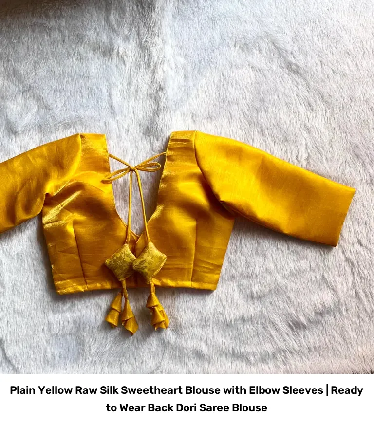 Plain Yellow Raw Silk Sweetheart Blouse with Elbow Sleeves | Ready to Wear Back Dori Saree Blouse 2