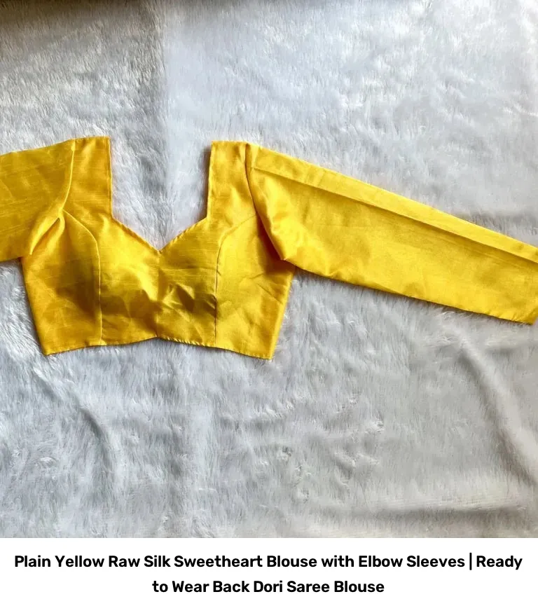 Plain Yellow Raw Silk Sweetheart Blouse with Elbow Sleeves | Ready to Wear Back Dori Saree Blouse 5