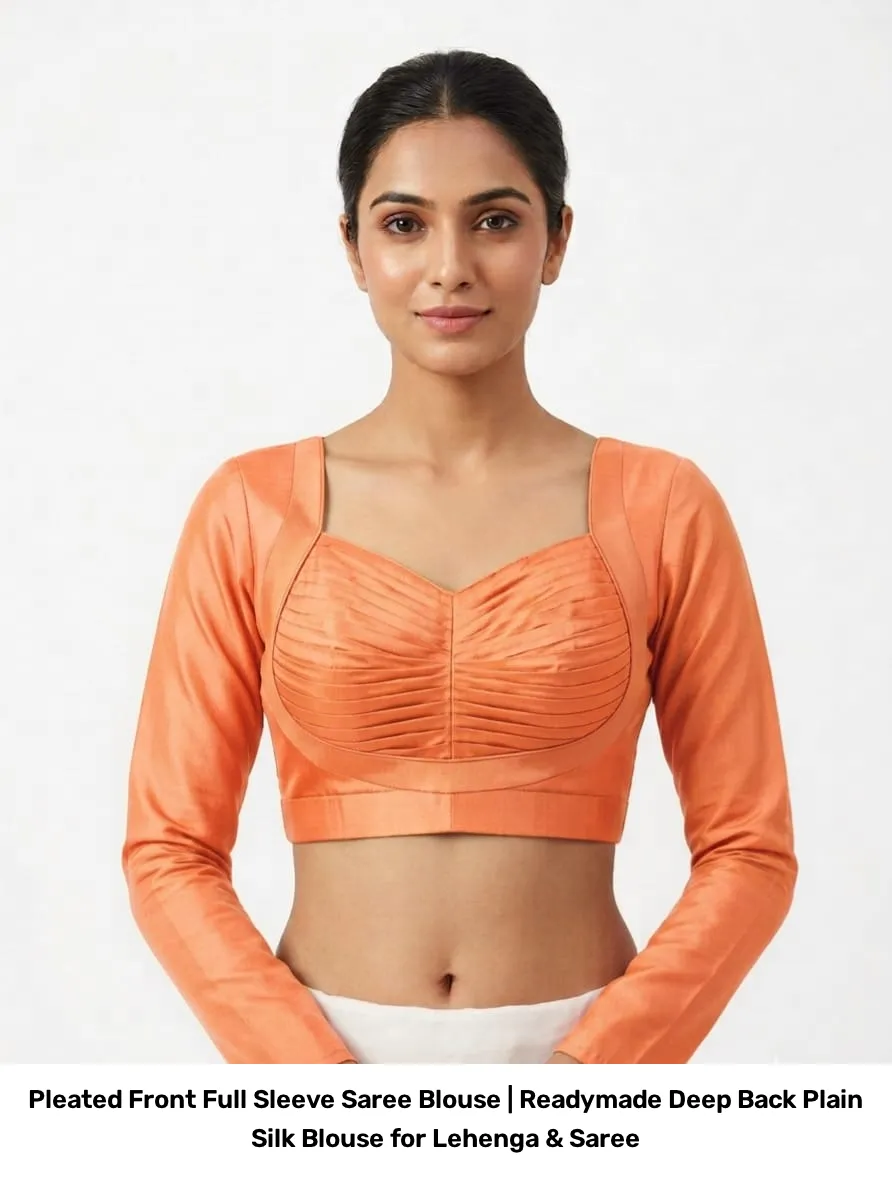 Pleated Front Full Sleeve Saree Blouse | Readymade Deep Back Plain Silk Blouse for Lehenga & Saree 2