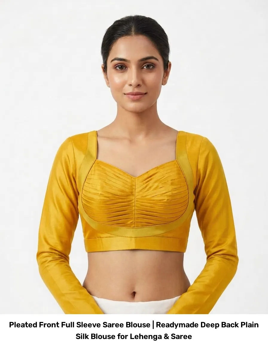 Pleated Front Full Sleeve Saree Blouse | Readymade Deep Back Plain Silk Blouse for Lehenga & Saree 3