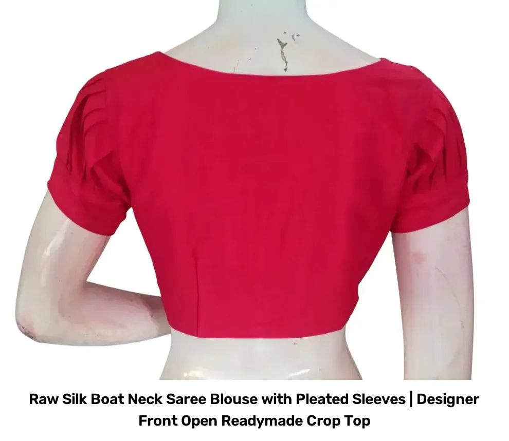 Raw Silk Boat Neck Saree Blouse with Pleated Sleeves | Designer Front Open Readymade Crop Top 10