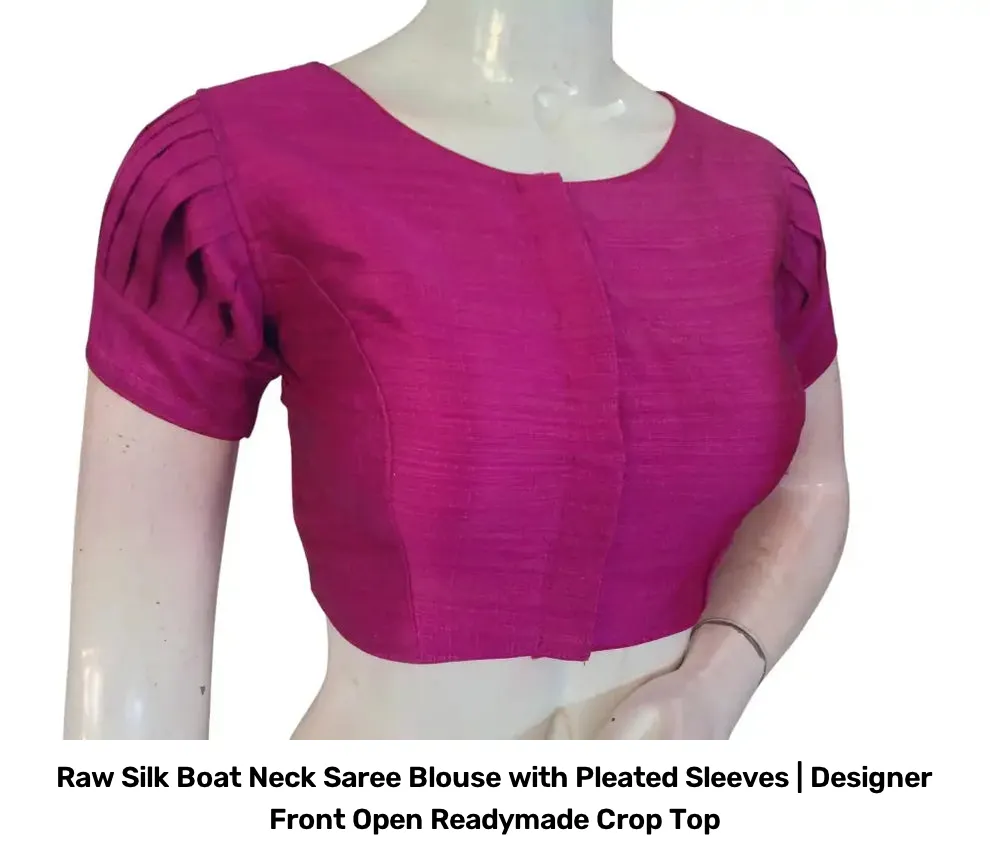 Raw Silk Boat Neck Saree Blouse with Pleated Sleeves | Designer Front Open Readymade Crop Top 6