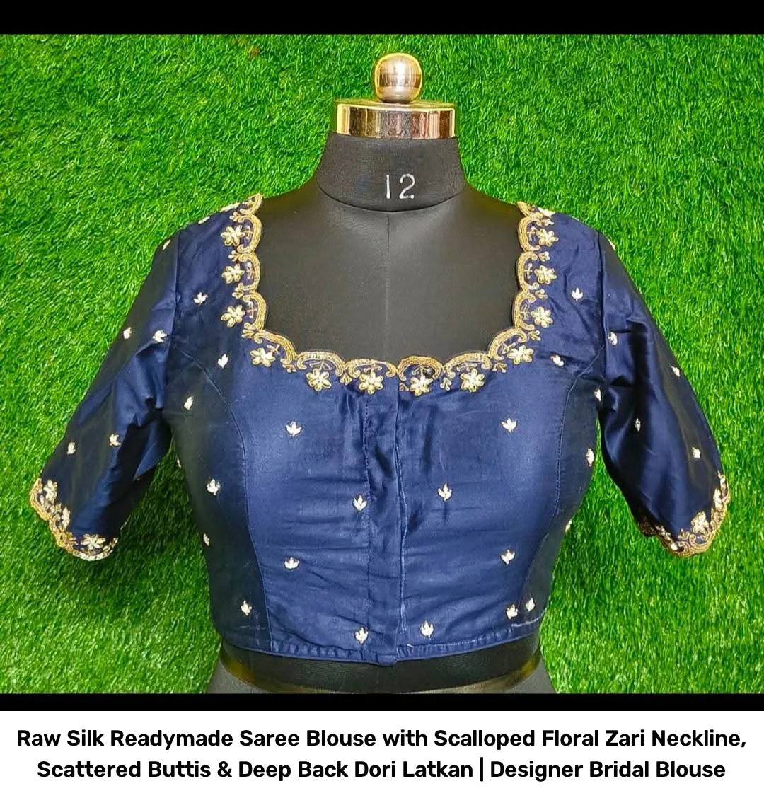 Raw Silk Readymade Saree Blouse with Scalloped Floral Zari Neckline, Scattered Buttis & Deep Back Dori Latkan | Designer Bridal Blouse 3