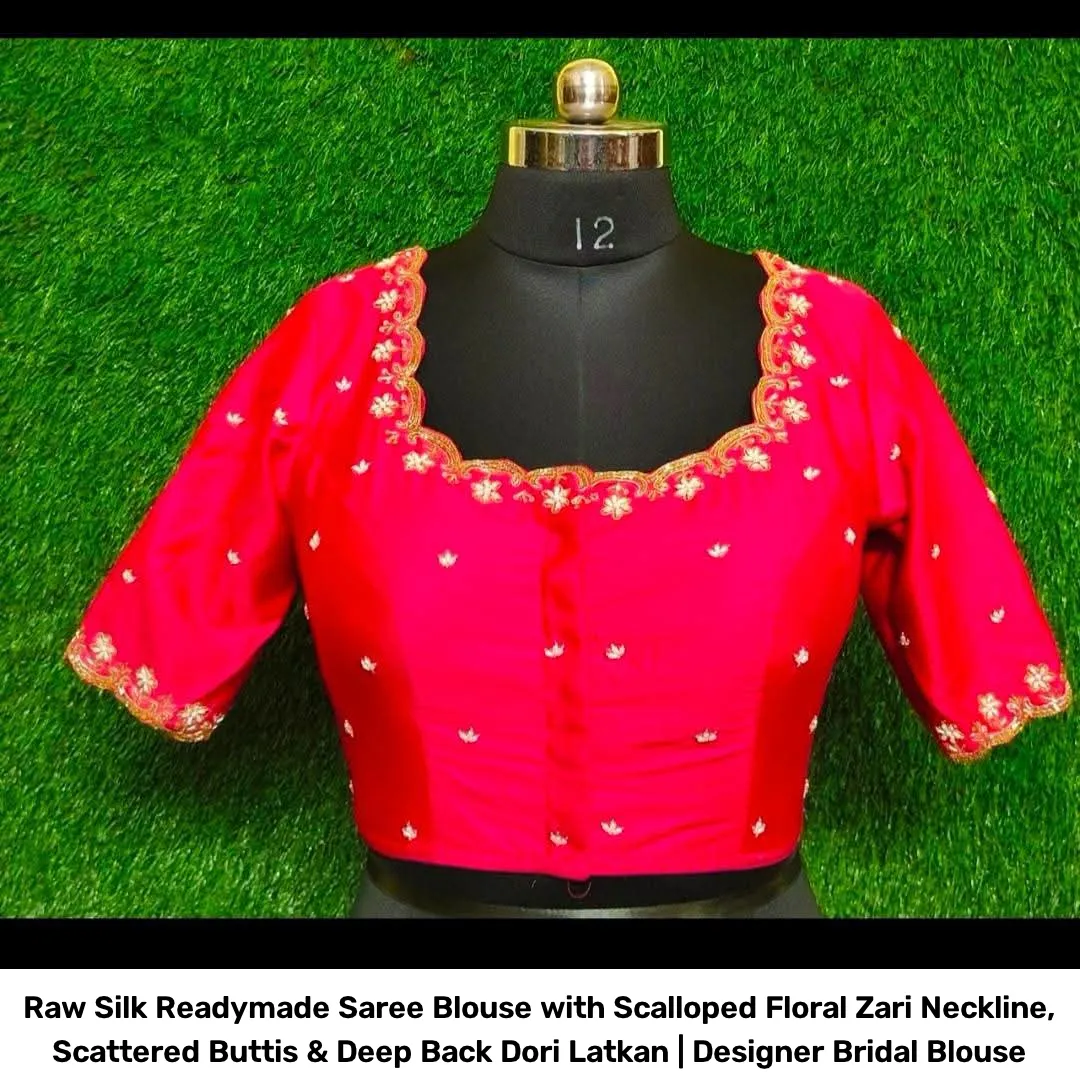 Raw Silk Readymade Saree Blouse with Scalloped Floral Zari Neckline, Scattered Buttis & Deep Back Dori Latkan | Designer Bridal Blouse 6