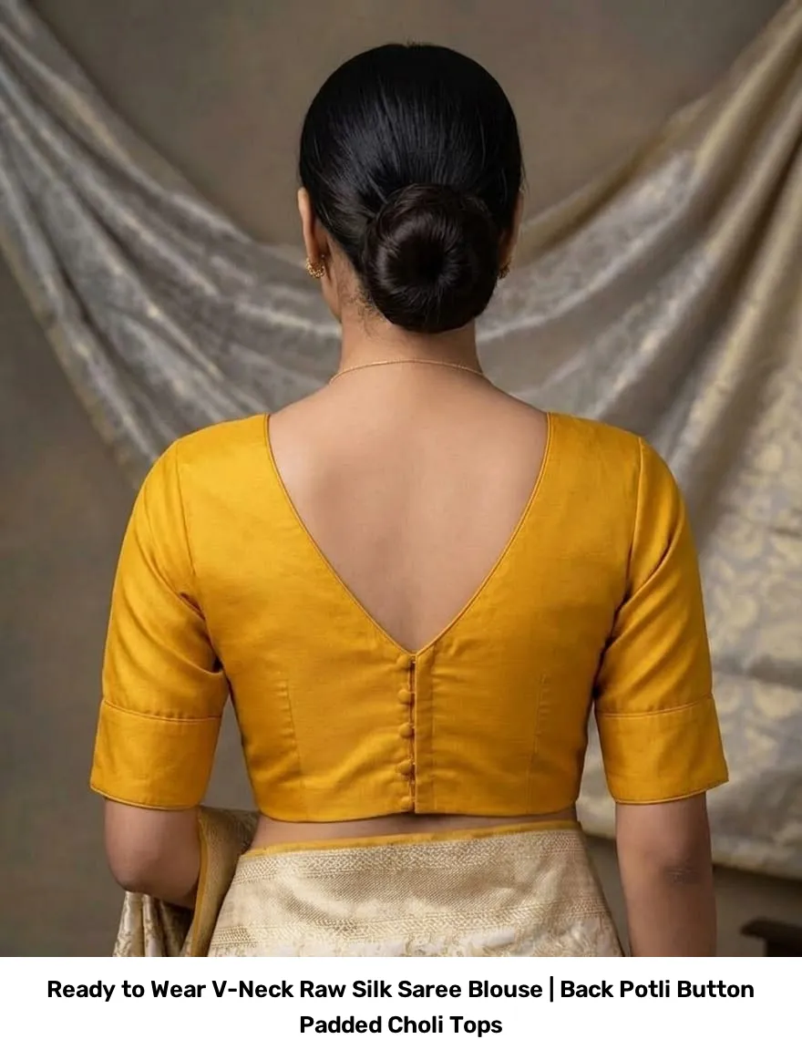 Ready to Wear V-Neck Raw Silk Saree Blouse | Back Potli Button Padded Choli Tops 2