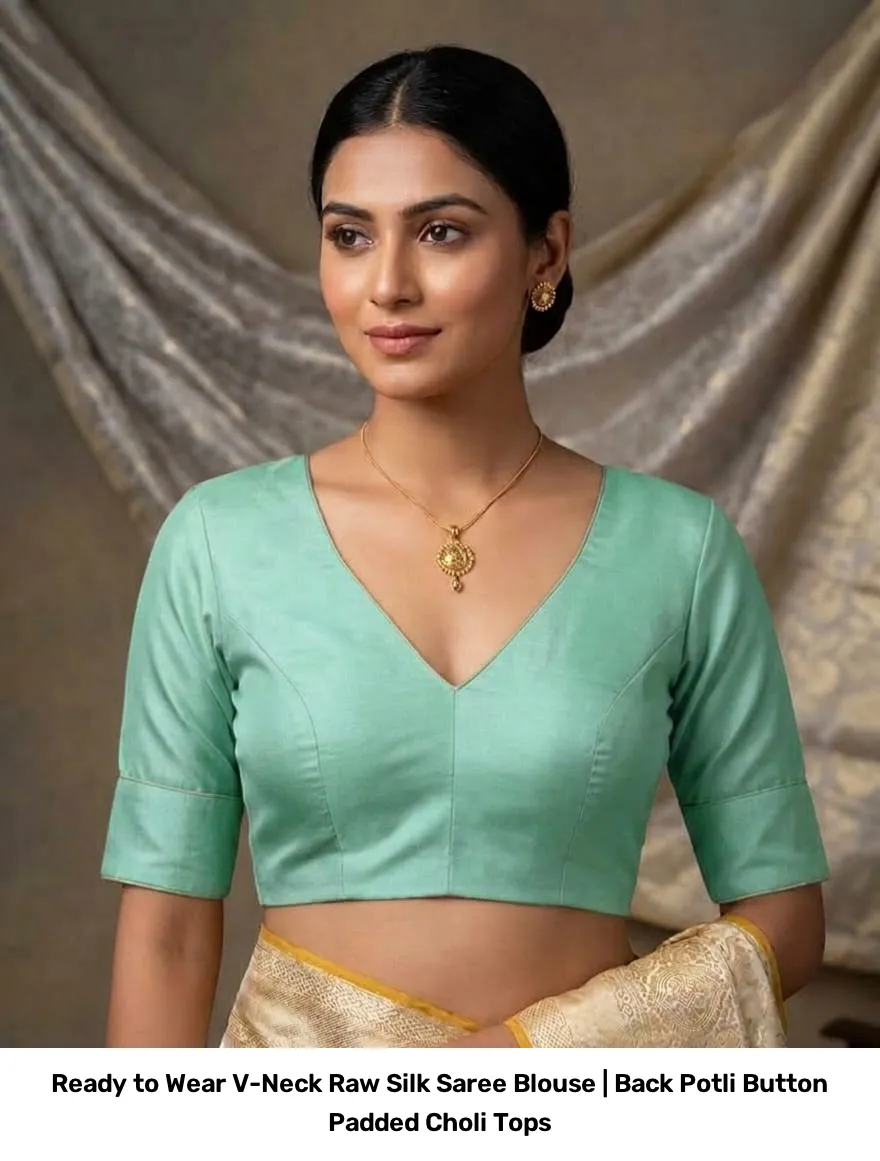 Ready to Wear V-Neck Raw Silk Saree Blouse | Back Potli Button Padded Choli Tops 6