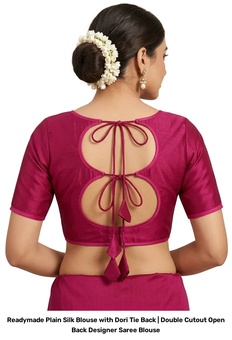Readymade Plain Silk Blouse with Dori Tie Back | Double Cutout Open Back Designer Saree Blouse 5
