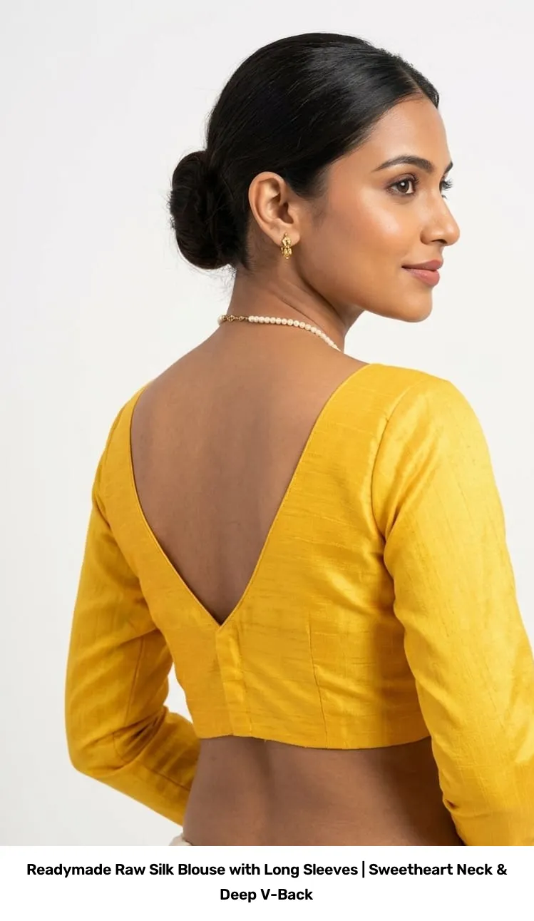 Readymade Raw Silk Blouse with Long Sleeves | Sweetheart Neck & Deep V-Back 4