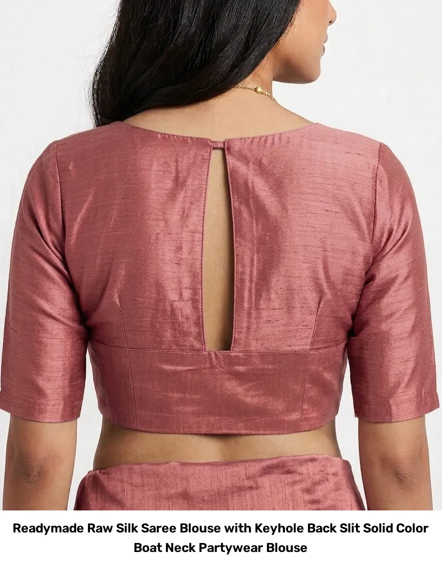 Readymade Raw Silk Saree Blouse with Keyhole Back Slit – Solid Color Boat Neck Partywear Blouse 6