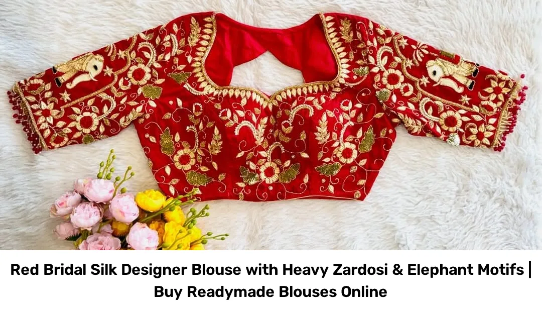 Red Bridal Silk Designer Blouse with Heavy Zardosi & Elephant Motifs | Buy Readymade Blouses Online 2
