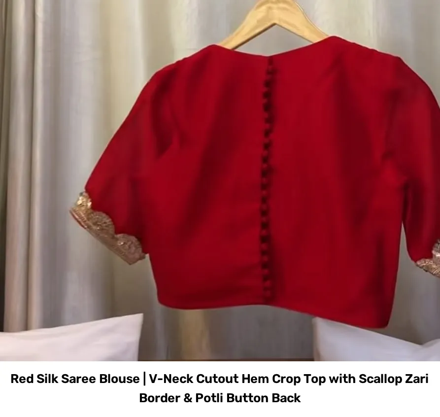 Red Silk Saree Blouse | V-Neck Cutout Hem Crop Top with Scallop Zari Border & Potli Button Back 2