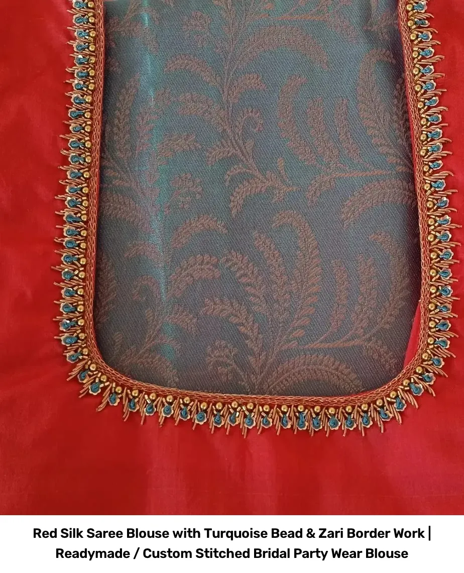Red Silk Saree Blouse with Turquoise Bead & Zari Border Work | Readymade / Custom Stitched Bridal Party Wear Blouse 2