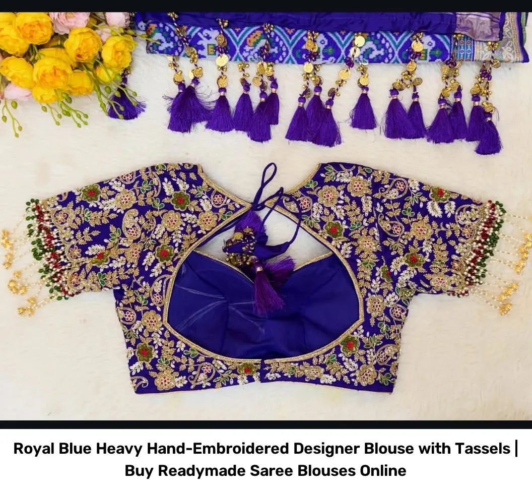 Royal Blue Heavy Hand-Embroidered Designer Blouse with Tassels | Buy Readymade Saree Blouses Online 2