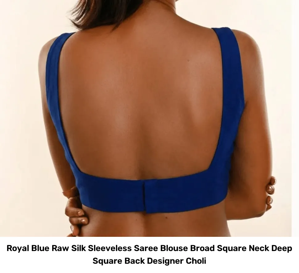 Royal Blue Raw Silk Sleeveless Saree Blouse – Broad Square Neck Deep Square Back Designer Choli 2