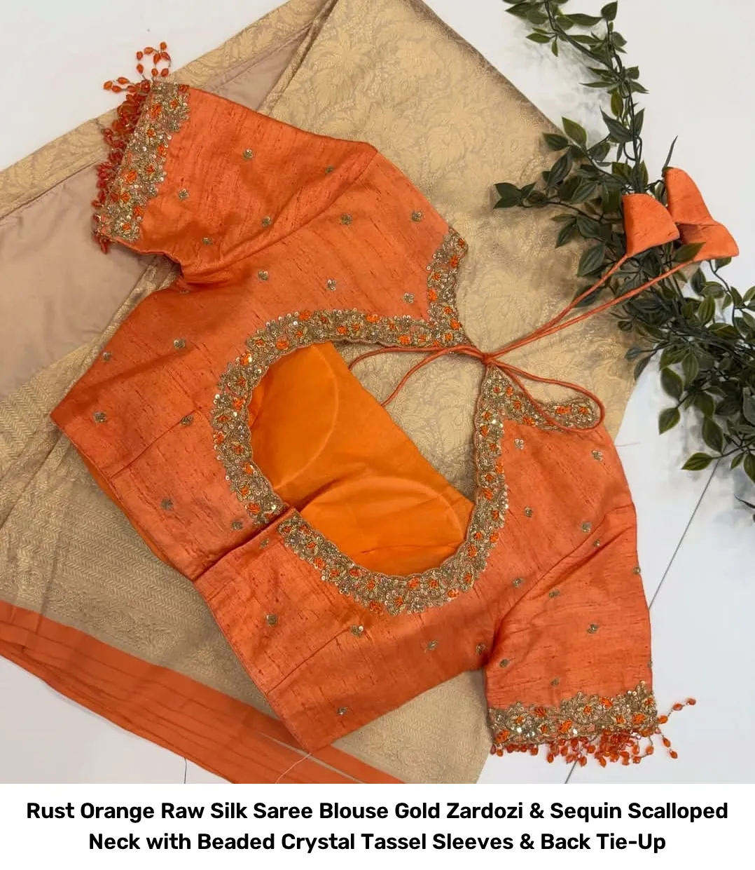 Rust Orange Raw Silk Saree Blouse – Gold Zardozi & Sequin Scalloped Neck with Beaded Crystal Tassel Sleeves & Back Tie-Up 2