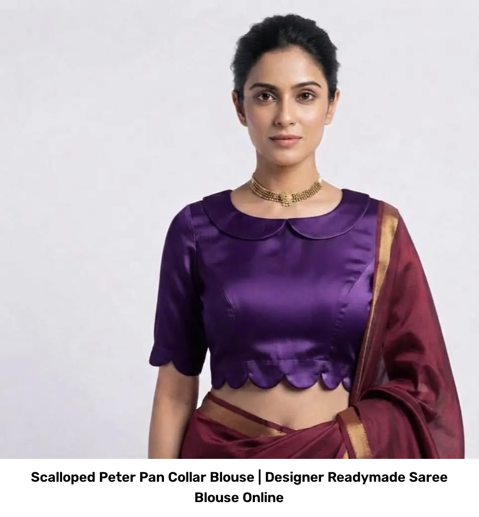 Scalloped Peter Pan Collar Blouse | Designer Readymade Saree Blouse Online 6