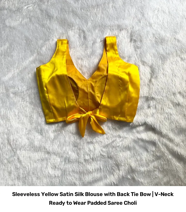 Sleeveless Yellow Satin Silk Blouse with Back Tie Bow | V-Neck Ready to Wear Padded Saree Choli 2