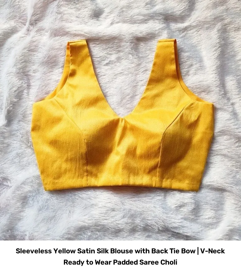 Sleeveless Yellow Satin Silk Blouse with Back Tie Bow | V-Neck Ready to Wear Padded Saree Choli 3
