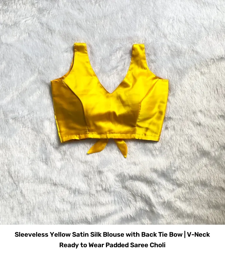 Sleeveless Yellow Satin Silk Blouse with Back Tie Bow | V-Neck Ready to Wear Padded Saree Choli 4