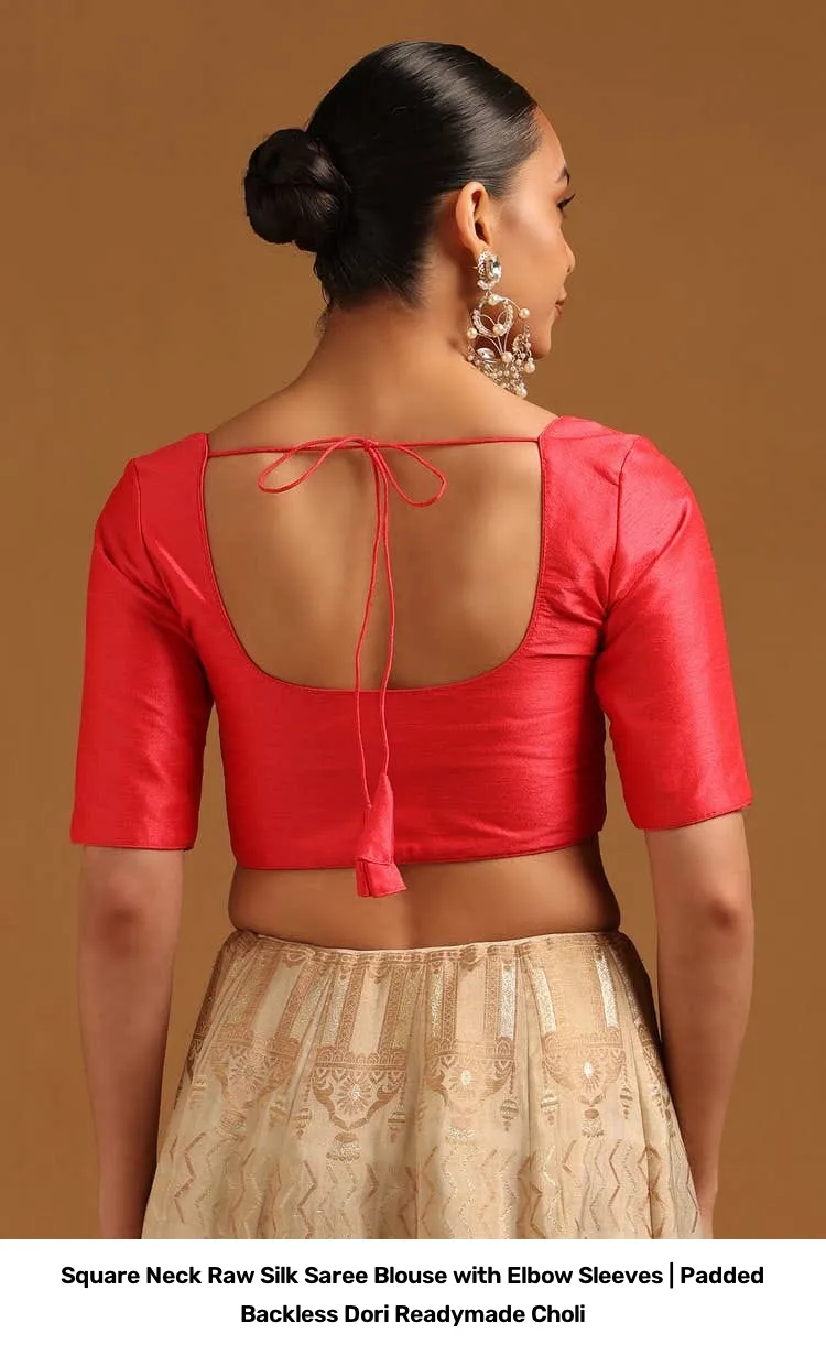 Square Neck Raw Silk Saree Blouse with Elbow Sleeves | Padded Backless Dori Readymade Choli 4