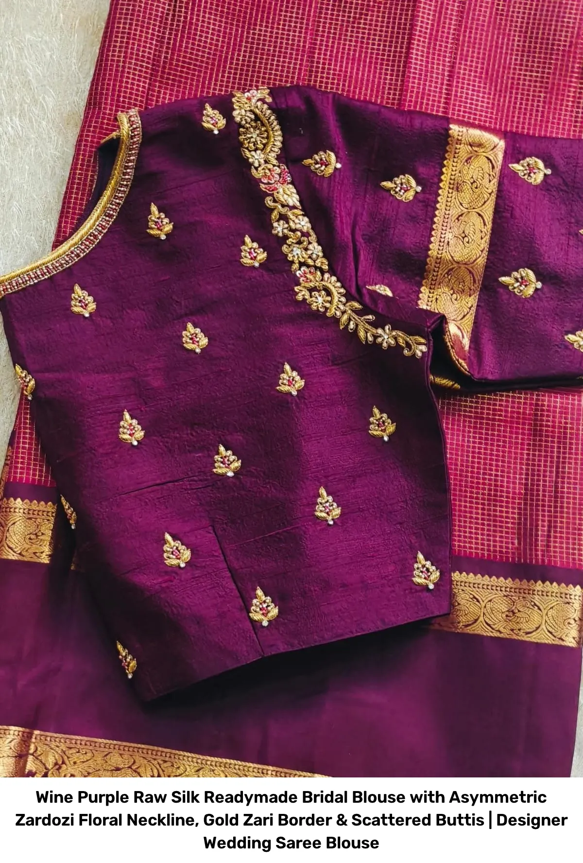 Wine Purple Raw Silk Readymade Bridal Blouse with Asymmetric Zardozi Floral Neckline, Gold Zari Border & Scattered Buttis | Designer Wedding Saree Blouse 2