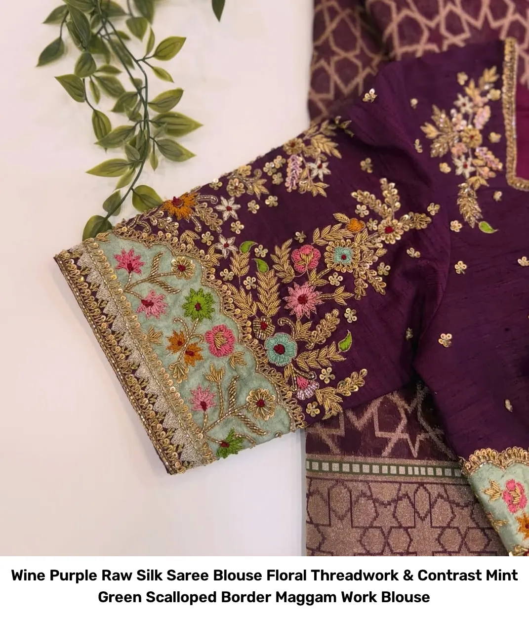 Wine Purple Raw Silk Saree Blouse – Floral Threadwork & Contrast Mint Green Scalloped Border Maggam Work Blouse 4
