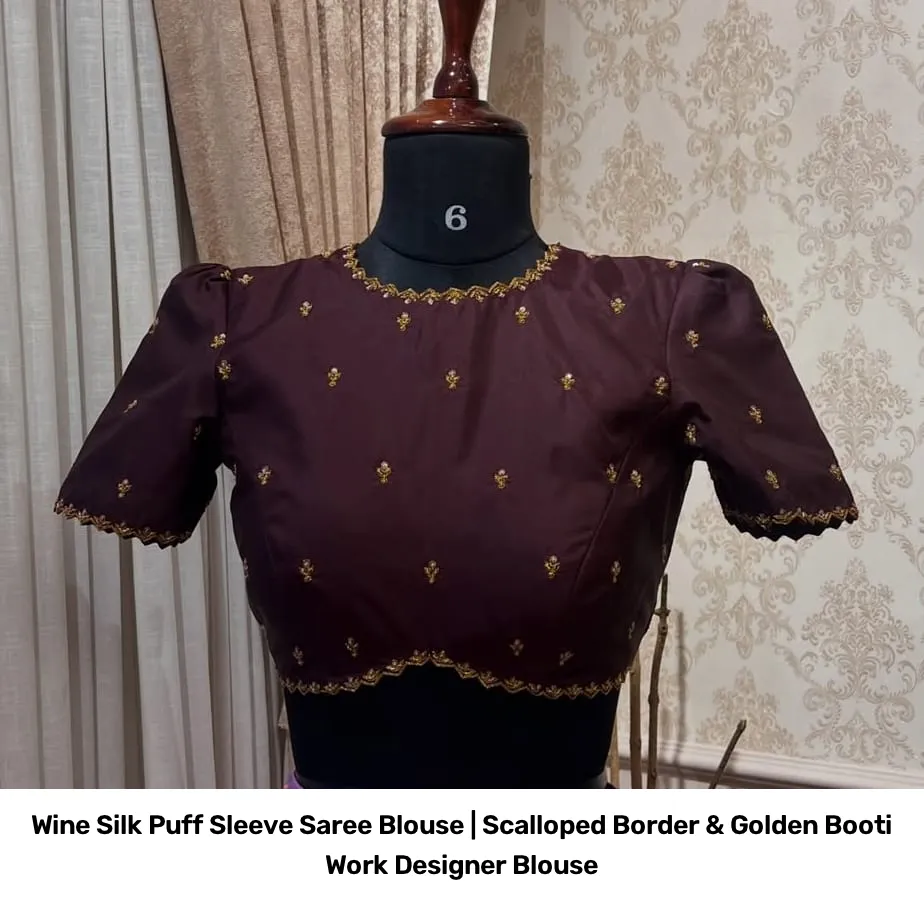 Wine Silk Puff Sleeve Saree Blouse | Scalloped Border & Golden Booti Work Designer Blouse 2