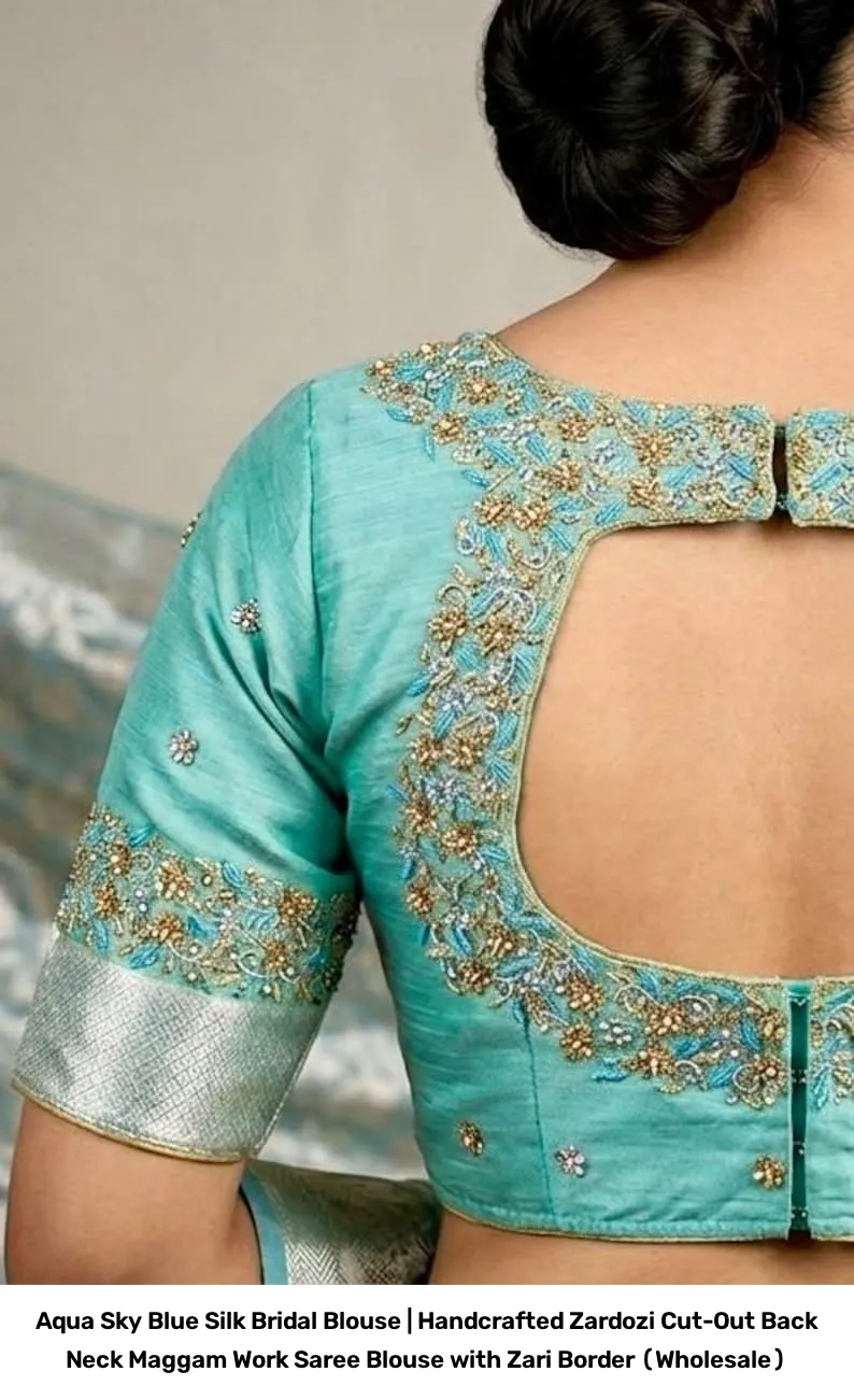 Aqua Sky Blue Silk Bridal Blouse | Handcrafted Zardozi Cut-Out Back Neck Maggam Work Saree Blouse with Zari Border (Wholesale) 4