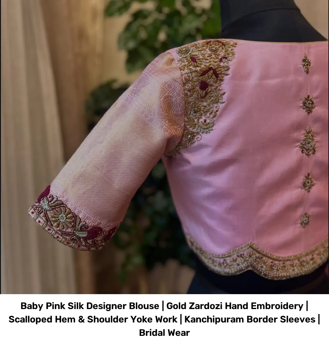 Baby Pink Silk Designer Blouse | Gold Zardozi Hand Embroidery | Scalloped Hem & Shoulder Yoke Work | Kanchipuram Border Sleeves | Bridal Wear 4